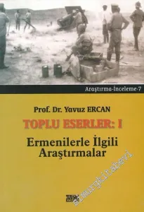 Toplu Eserler 1: Ermenilerle İlgili Araştırmalar -        2006