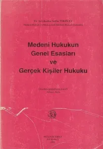 Medeni Hukukun Genel Esasları ve Gerçek Kişiler Hukuku
