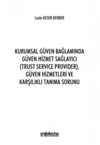 Kurumsal Güven Bağlamında Güven Hizmet Sağlayıcı (Trust Service Provider), Güven Hizmetleri ve Karşılıklı Tanıma Sorunu