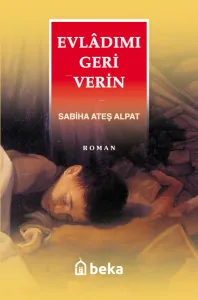 Evladımı Geri Verin