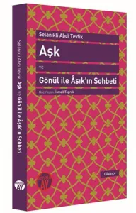 Aşk ve Gönül ile Âşık'ın Sohbeti; Muhadese-i Dil ü Âşık