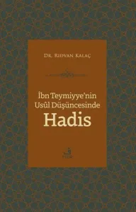 İbn Teymiyye’nin Usûl Düşüncesinde Hadis