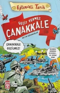 Geçit Vermez Çanakkale - Eğlenceli Tarih