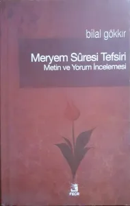 Meryem Suresi Tefsiri - Metin ve Yorum İncelemesi