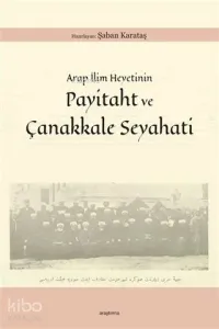 Arap İlim Heyetinin Payitaht ve Çanakkale Seyahati