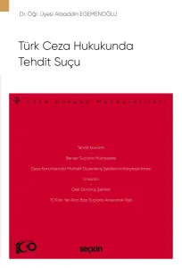 Türk Ceza Hukukunda Tehdit Suçu