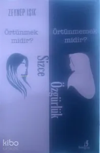 Sizce Özgürlük Örtünmek Midir? Örtünmemek Midir?