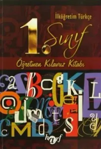 İlköğretim 1.Sınıf Türkçe Öğretmen Kılavuz Kitabı İlköğretim 1.Sınıf Türkçe Öğretmen Kılavuz Kitabı