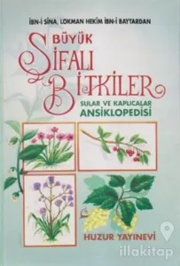 Büyük Şifalı Bitkiler Sular ve Kaplıcalar Ansiklopedisi (1. Hamur) (Ciltli)