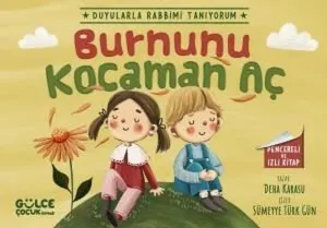 Burnunu Kocaman Aç - Duyularla Rabbimi Tanıyorum 2 - (Pencereli Kitap)