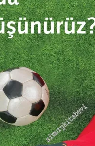 Futbol Düşünürken Aslında Ne Düşünürüz? -         2018