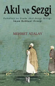 Akıl ve Sezgi; Psikoloji ve Dinde Akıl-sezgi İkiliği İmam Rabbani Örneği