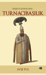 Turnacıbaşılık - Yeniçeri Ocağı'nın 68. Ortası