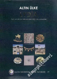 Altın Ülke Lydia : Tarih, Kültür, Altın Madenciliği, Kuyumculuk -