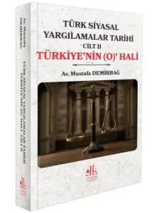 Türk Siyasal Yargılamalar Tarihi Cilt II Türkiye'nin (O) Hali