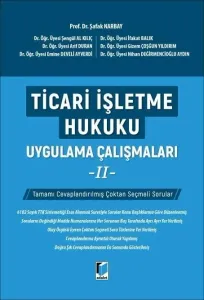 Ticari İşletme Hukuku Uygulama Çalışmaları – II