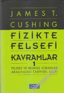 Fizikte Felsefi Kavramlar 1: Felsefi ve Bilimsel Kuramlar Arasındaki Tarihsel İlişki -        2003