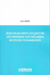 İnsan Hakları Avrupa Sözleşmesi'nin Geri Göndermeme İlkesi Bağlamında Mültecilere Uygulanabilirliği