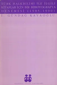 Türk Halkbilimi İle İlgili Kitaplar İçin Bir Bibliyografya Denemesi (1985-1990)