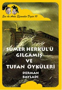 Sümer Herkül'ü Gılgamış Ve Tufan Öyküleri