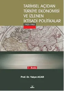 Tarihsel Açıdan Türkiye Ekonomisi ve İzlenen İktisadi Politikalar (1923-1963)