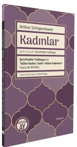 Kadınlar;-Şerefeddin Yaltkaya’nın “İslâm Kadını: Sadr-ı İslâm Kadınları” Yazısı ile Birlikte-