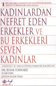 Kadınlardan Nefret Eden Erkekler ve Bu Erkekleri Seven Kadınlar