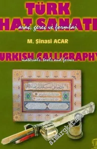 Türk Hat Sanatı : Araç, Gereç ve Formlar = Turkish Calligraphy : Materials, Tools and Forms -
