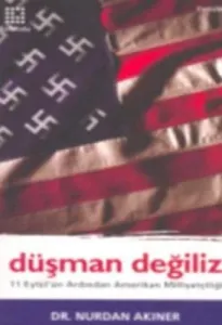Düşman Değiliz: 11 Eylül Ardından Amerikan Milliyetçiliği Düşman Değiliz: 11 Eylül Ardından Amerikan Milliyetçiliği