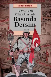 Basında Dersim; 1937-1938 Yılları Arasında