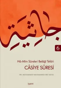 Ha Mim Sureleri Belaği Tefsiri 6 Casiye Suresi