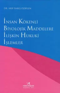 İnsan Kökenli Biyolojik Maddelere İlişkin Hukuki İşlemler