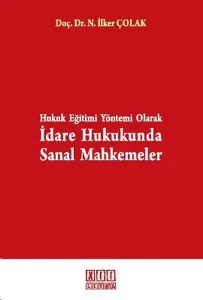 Hukuk Eğitimi Yöntemi Olarak İdare Hukukunda Sanal Mahkemeler