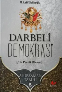 Ahirzaman Tarihi 5 Darbeli Demokrasi - 8058