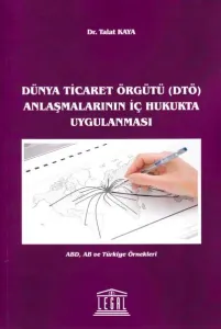 Dünya Ticaret Örgütü ( DTÖ ) Anlaşmalarının İç Hukukta Uygulanması