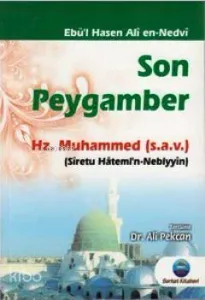 Son Peygamber Hz. Muhammed (s.a.v.); Siretu Hatemi'n-Nebiyyin