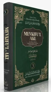 Akıl, İlim ve Âlemin Âlemlerin Rabbi ve Rasûlleri Karşısındaki Konumu 3. Cilt