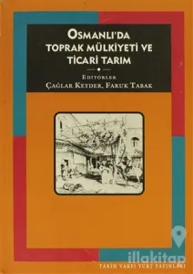 Osmanlı'da Toprak Mülkiyeti ve Ticari Tarım