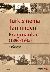 Türk Sinema Tarihinden Fragmanlar (1896  1945)