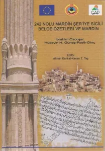 183 Nolu Mardin Şer'iye Sicili Belge Özetleri ve Mardin -