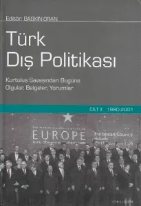 Türk Dış Politikası - Cilt 2 (1980 - 2001) Kurtuluş Savaşından Bugüne Olgular, Belgeler, Yorumlar