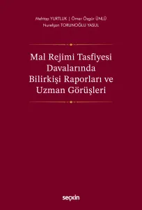 Mal Rejimi Tasfiyesi Davalarında Bilirkişi Raporları ve Uzman Görüşleri
