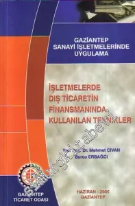 İşletmelerde Dış Ticaretin Finansmanında Kullanılan Teknikler: Gaziantep Sanayi İşletmelerinde Uygulama -