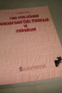 1980 - 1990 Dönemi Ankara 'daki Özel Tiyatrolar ve Etkinlikleri