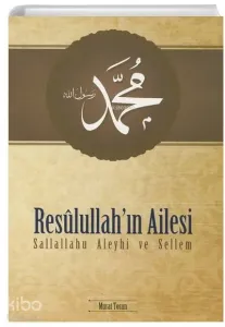 Resulullah'ın Ailesi (s.a.v.)