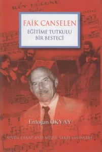 Eğitime Tutkulu Bir Besteci Faik Canselen