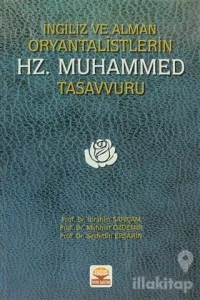 İngiliz ve Alman Oryantalistlerin Hz. Muhammed Tasavvuru