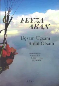 Uçsam Uçsam Bulut Olsam