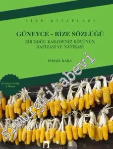 Güneyce - Rize Sözlüğü: Bir Doğu Karadeniz Köyünün Hafızası ve Natıkası -