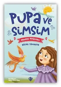 Pupa ve Simsim - Atasözü Hikayeleri